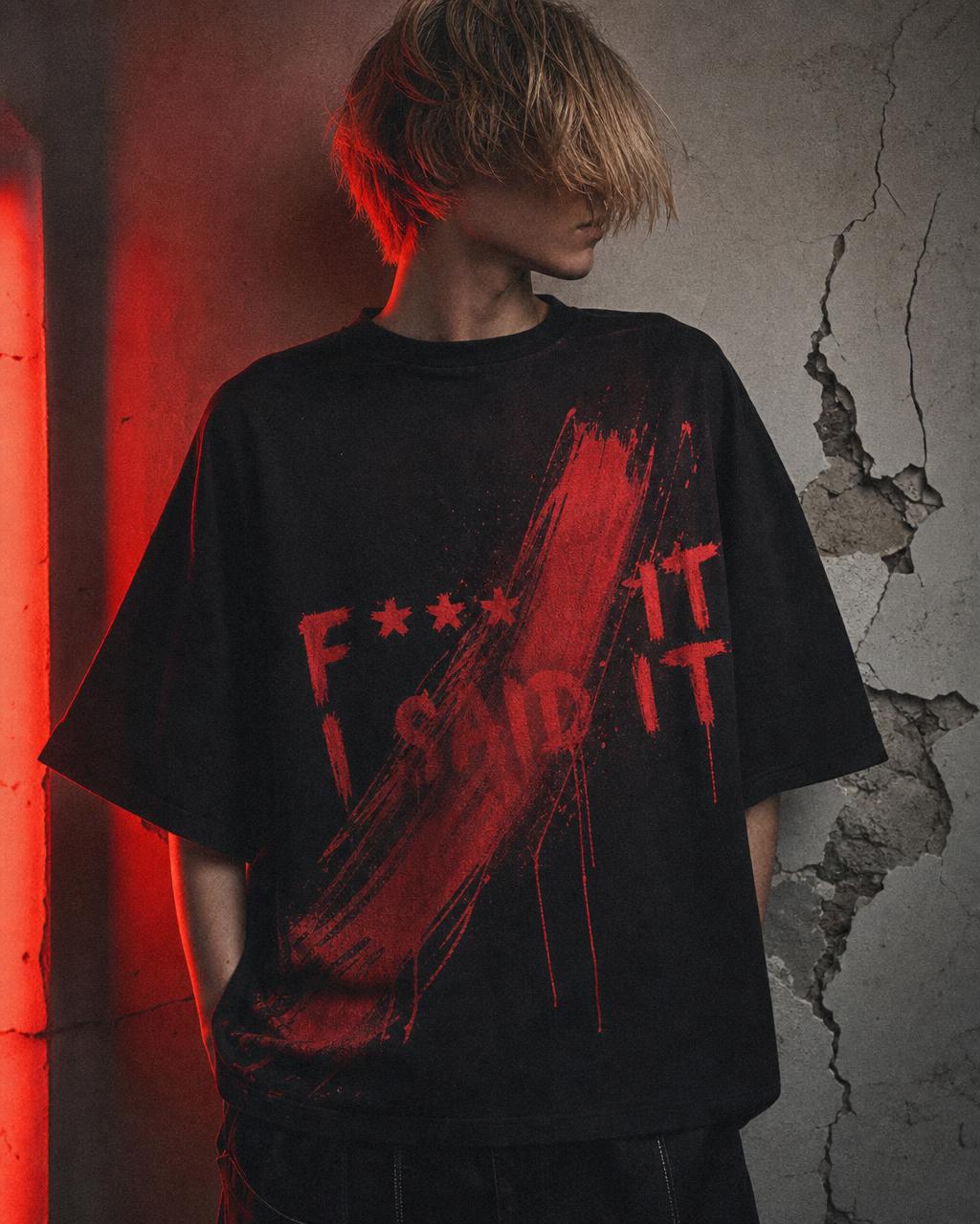 F*** IT I SAID IT Tee